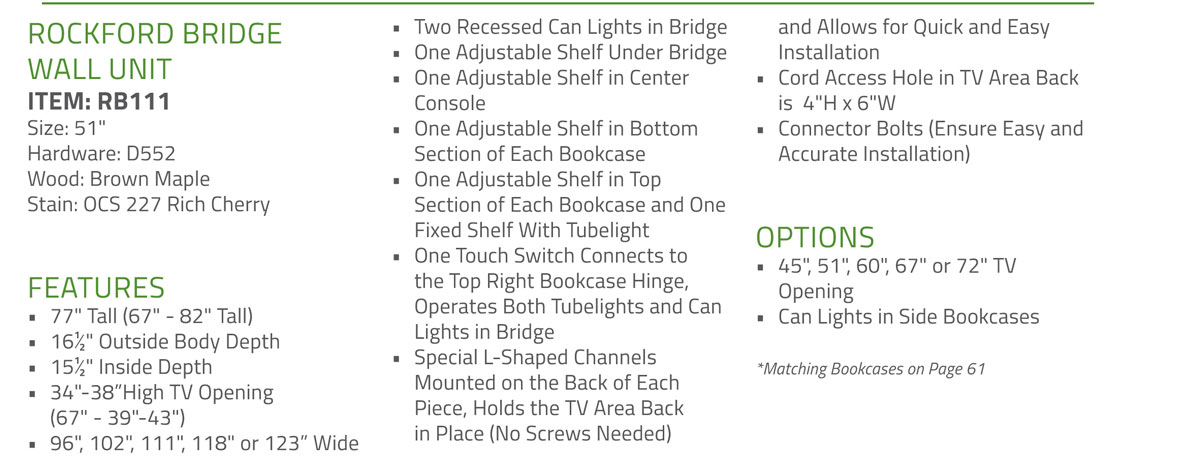 Rockford Bridge Wall Unit Standard features